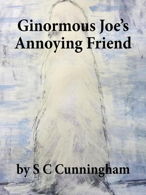 cover image of Ginormous Joe's Annoying Friend
